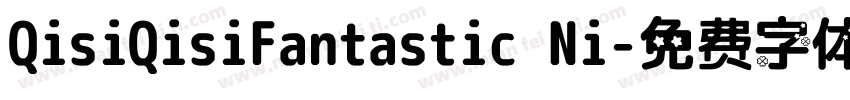 QisiQisiFantastic Ni字体转换
